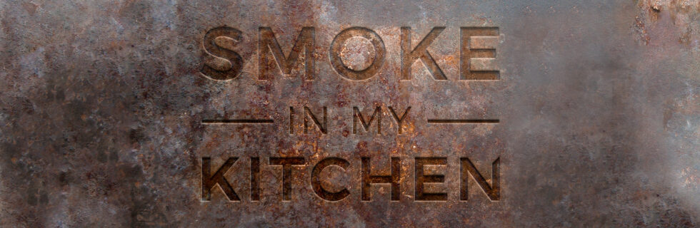 Smoke in my Kitchen